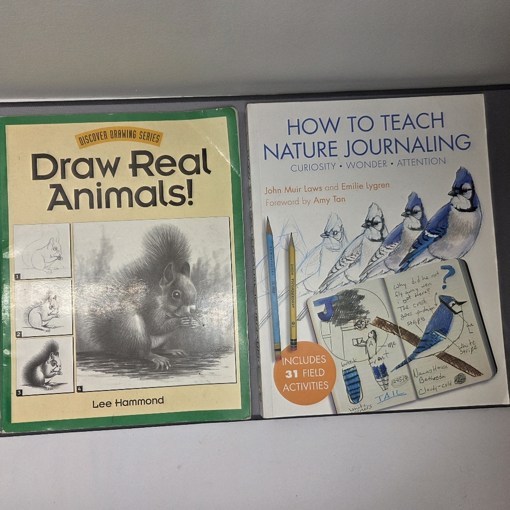 Nature Journaling Books: "How To Teach Nature Journaling" & "Draw Real Animals"